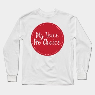 My Voice Pro Choice Long Sleeve T-Shirt